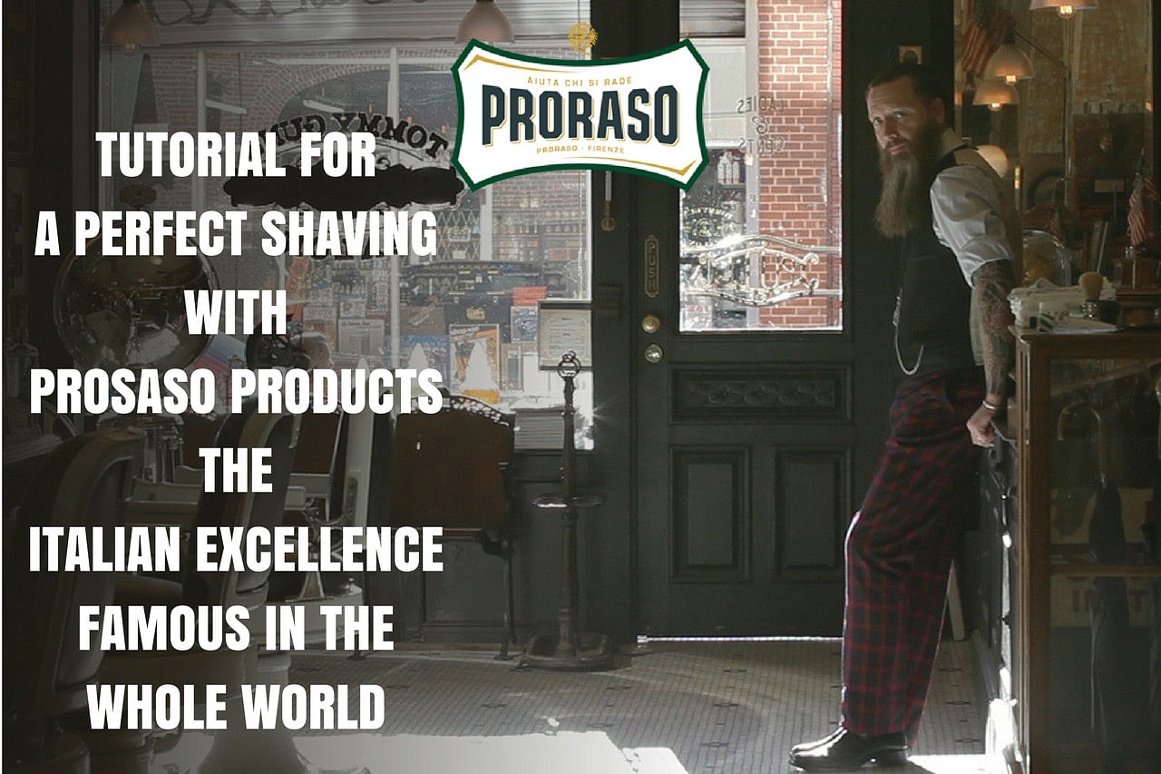 PRORASO-TUTORIAL FOR A PERFECT SHAVING